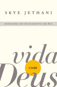 Title: Vida com Deus: Redescubra seu relacionamento com Ele, Author: Skye Jethani