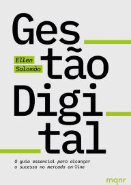 Title: Gestão digital: O guia essencial para alcançar o sucesso no mercado on-line, Author: Ellen Salomão