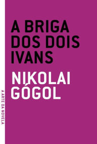 Title: A briga dos dois Ivans, Author: Nikolai Gógol