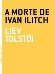 Title: A morte de Ivan Ilitch, Author: Liev Tolstói