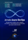 Jornada Azure DevOps: Unindo teoria e prática com o objetivo de acelerar o aprendizado do Azure DevOps para quem está iniciando