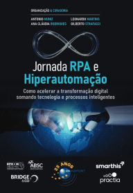 Title: Jornada RPA e Hiperautomação: Como acelerar a transformação digital somando tecnologia e processos inteligentes, Author: Ana Cláudia Rodrigues