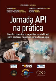 Title: Jornada API na prática: unindo conceitos e experiências do Brasil para acelerar negócios com a tecnologia, Author: Antonio Muniz