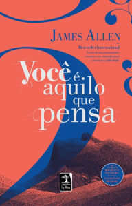 Title: Você é aquilo que pensa, Author: James Allen