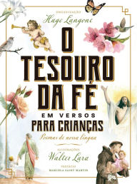 Title: O tesouro da fé em versos para crianças: Poemas de nossa língua, Author: Hugo Langone