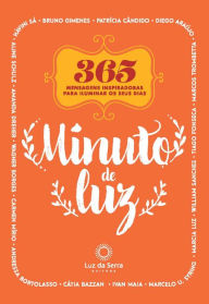 Title: Minuto de luz: 366 mensagens inspiradoras para iluminar os seus dias, Author: Bruno Gimenes