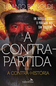 Title: A Contrapartida - Livro 3: A Contra-história, Author: Uranio Bonoldi