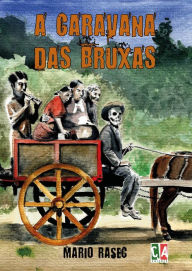 Title: A caravana das bruxas, Author: Mario Rasec