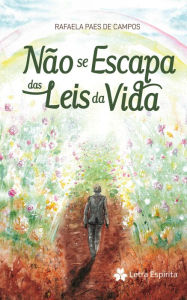 Title: Não Se Escapa das Leis da Vida, Author: Rafaela Paes de Campos