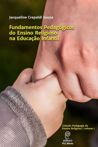 Title: Fundamentos Pedagógicos do Ensino Religioso na Educação Infantil, Author: Jacqueline Crepaldi Souza