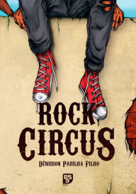 Title: Rock Circus, Author: Dênisson Padilha Filho