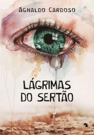 Title: Lágrimas do sertão, Author: Agnaldo Cardoso