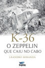 K-36: O zeppelin que caiu no Cabo