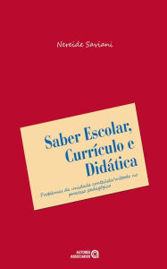 Title: Saber escolar, currículo e didática, Author: Nereide Saviani