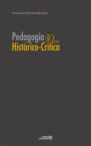 Title: Pedagogia Histórico-crítica: 30 Anos, Author: Ana Carolina Galvão Marsiglia