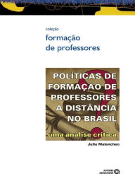 Title: Políticas de formação de professores a distância no Brasil: uma análise crítica, Author: Julia Malanchen