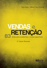 Title: Vendas e retenção: 83 lições para academias e clubes esportivos, Author: Fabio Saba