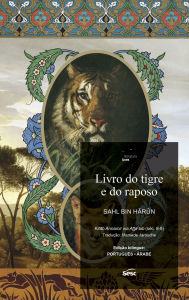 Title: Livro do tigre e do raposo, Author: Sahl Bin Hãrun