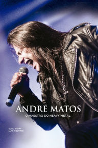 Title: Andre Matos: O Maestro do Heavy Metal, Author: Eliel Vieira