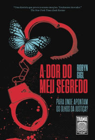 Title: A dor do meu segredo, Author: Robyn Gigl