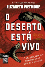 Title: O deserto está vivo, Author: Elizabeth Wetmore