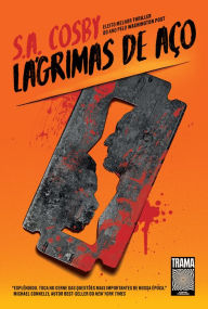 Title: Lágrimas de aço, Author: S.A. Cosby