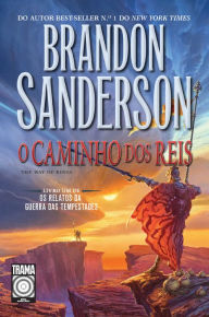 Title: O caminho dos reis: Livro 1, Author: Brandon Sanderson