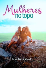 Title: Mulheres no topo, Author: Israel Belo de Azevedo