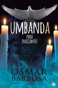 Title: Umbanda Para Iniciantes, Author: Osmar Barbosa