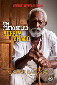 Title: Um Preto-velho Atrapalhado - Série Casos Espíritas - Episódio 02, Author: Barbosa Osmar