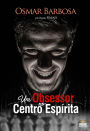 Um Obsessor no Centro Espírita