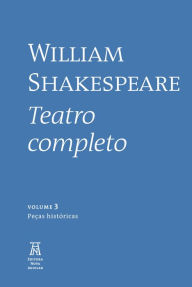 Title: William Shakespeare - Teatro Completo - Volume III, Author: William Shakespeare