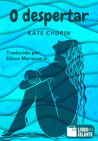 Title: O despertar, Author: Kate Chopin