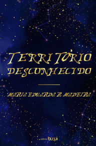 Title: Território desconhecido, Author: Maria Eduarda R. Madeira