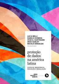 Title: Proteção de Dados na América Latina: Covid-19, Democracia, Inovação e Regulação, Author: Luca Belli