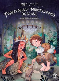 Title: Princesinhas e Principezinhos do Brasil, Author: Paulo Rezzutti