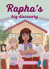 Title: Rapha's big discovery, Author: Raphaela Castro