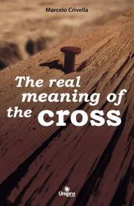 Title: The real meaning of the cross, Author: Marcelo Crivela