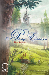 Title: O Príncipe Enfeitiçado, Author: Ricardo Eche