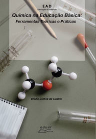 Title: Química na Educação Básica: Ferramentas teóricas e práticas, Author: Bruna Jamila de Castro