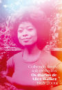 Colhendo flores sob incêndios: Os diários de Alice Walker: 1965-2000