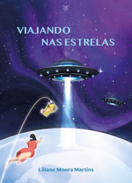 Title: Viajando nas Estrelas, Author: Liliane Moura Martins