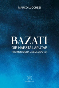 Title: Bazati dir Harstä Laputar: Binodanä Patarfisä Rudimentos da língua laputar : proposta patafísica, Author: Marco Lucchesi
