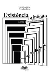 Title: Existência e infinito: sobre a causalidade do ser, Author: Daniel Costa e Brendon Lima da Silva