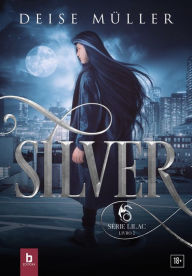 Title: Silver: Série Lilac, Author: Deise Muller