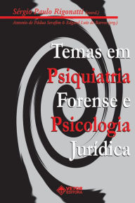Title: Temas em psiquiatria forense e psicologia jurídica I, Author: Antônio de Pádua Serafim