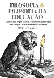 Title: Filosofia E Filosofia Da Educação, Author: José Ronaldo