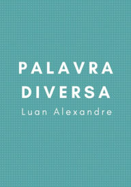 Title: Palavra Diversa, Author: Luan Alexandre