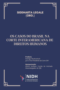 Title: OS Casos Do Brasil Na Corte Interamericana de Direitos Humanos, Author: Siddharta Legale