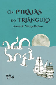 Title: Os piratas do triï¿½nguLo, Author: Samuel Nïbrega Pacheco